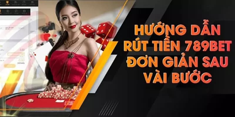 Những lưu ý trong các bước hướng dẫn rút tiền 789BET