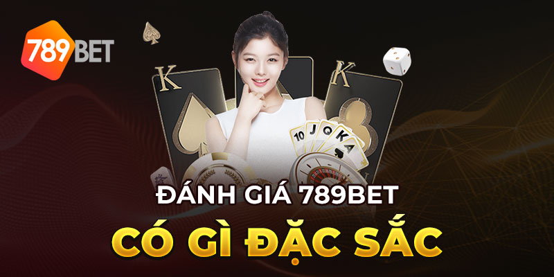 Giới thiệu sơ lược nhà cái uy tín 789BET